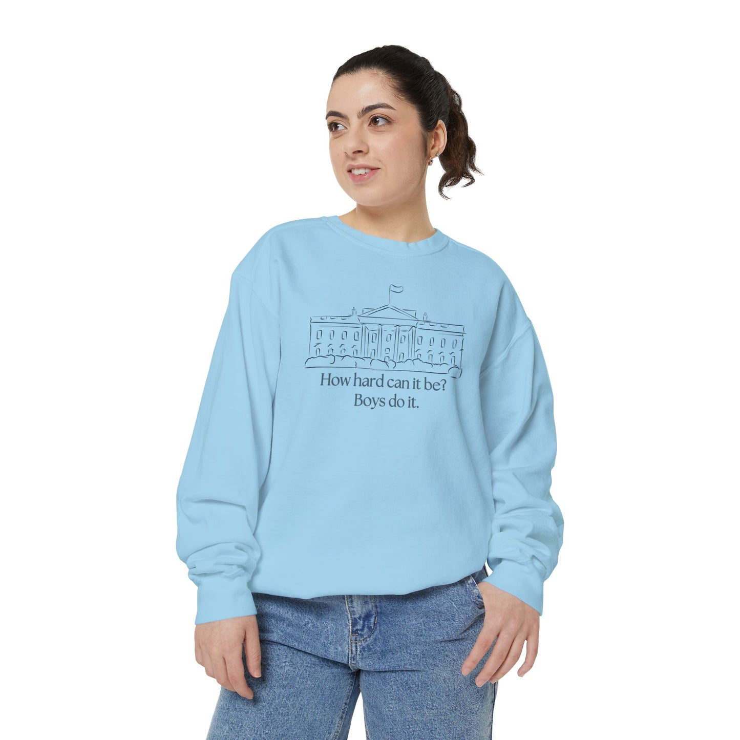 "How Hard Can It Be? Boys Do It" Comfort Colors Unisex Garment-Dyed Sweatshirt