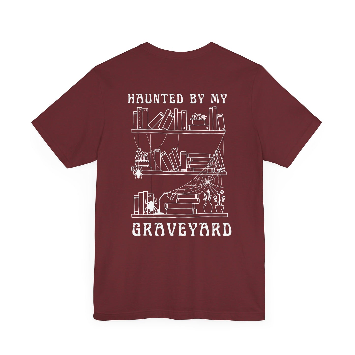 Haunted by My Graveyard T-shirt – Unisex, Comfort Fit