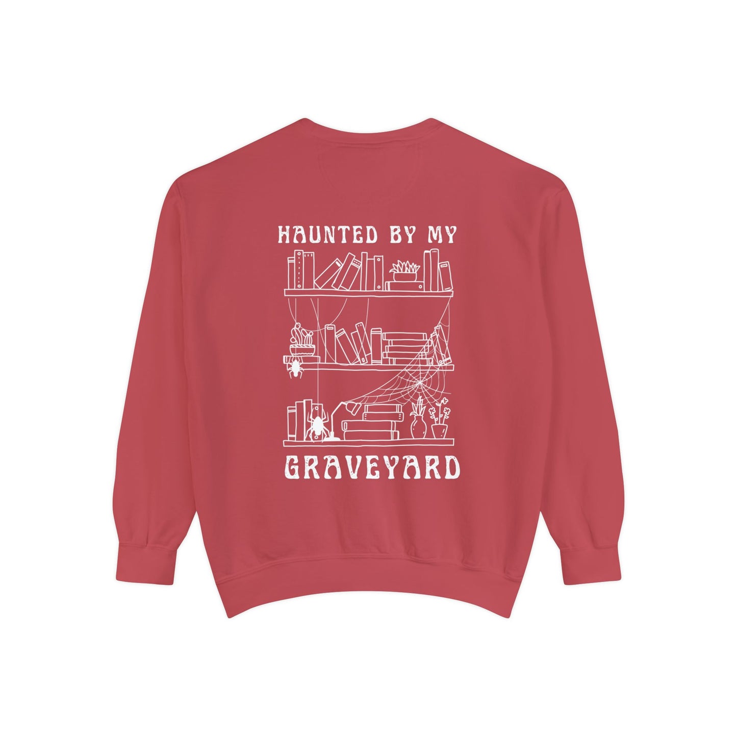 Haunted by My Graveyard Sweatshirt – Unisex, Garment-Dyed Comfort Colors