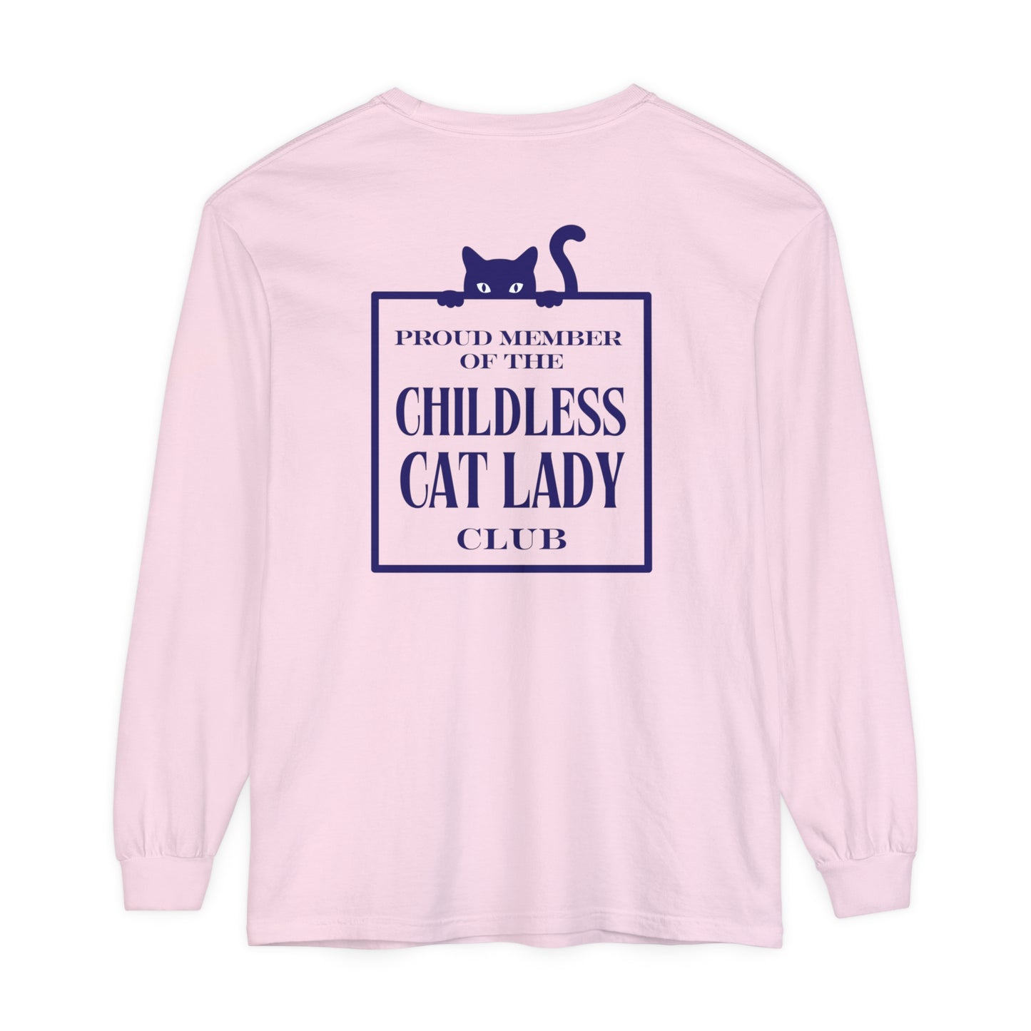 Proud Member of the Childless Cat Lady Society Long Sleeve T-Shirt – Comfort Colors Garment-Dyed
