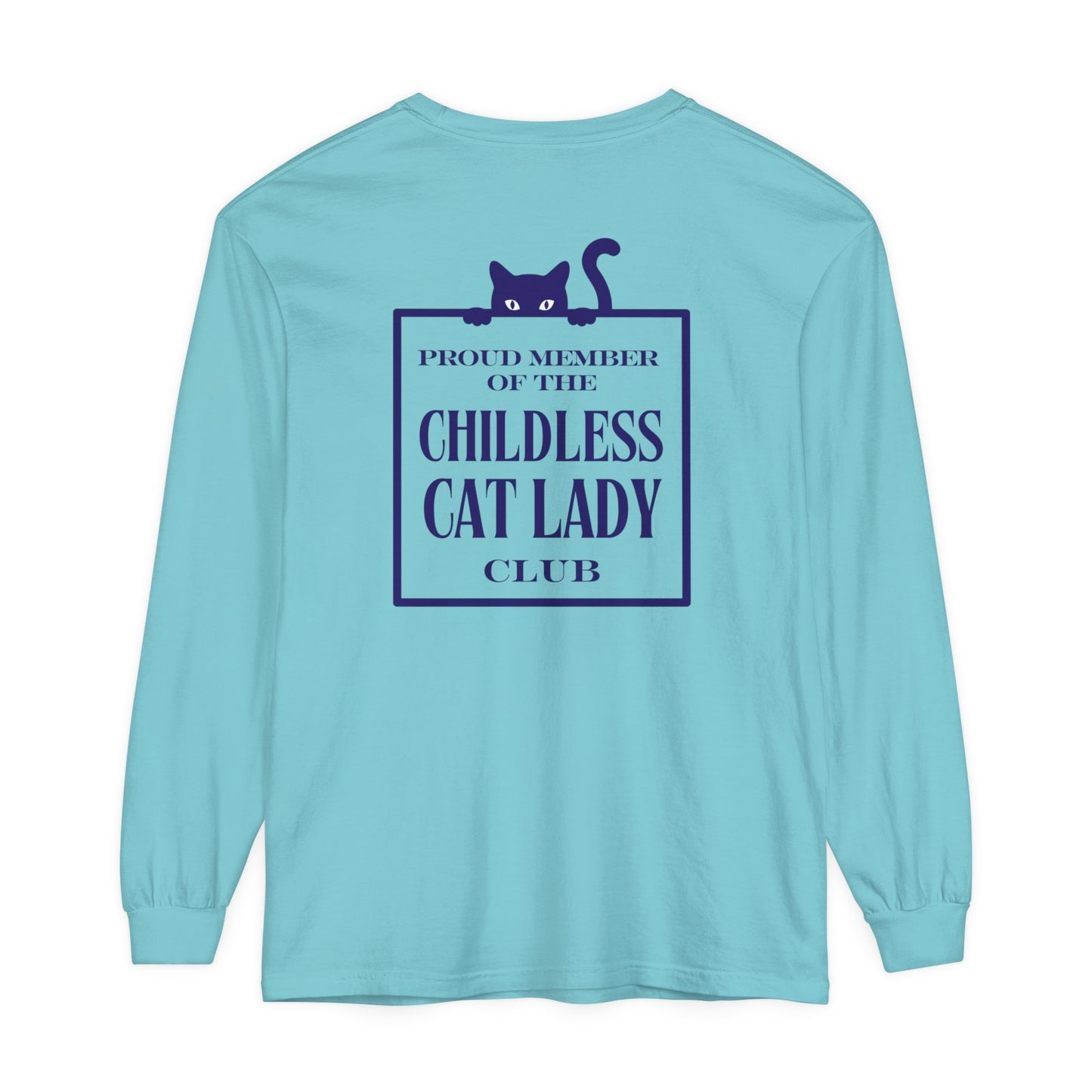 Proud Member of the Childless Cat Lady Society Long Sleeve T-Shirt – Comfort Colors Garment-Dyed