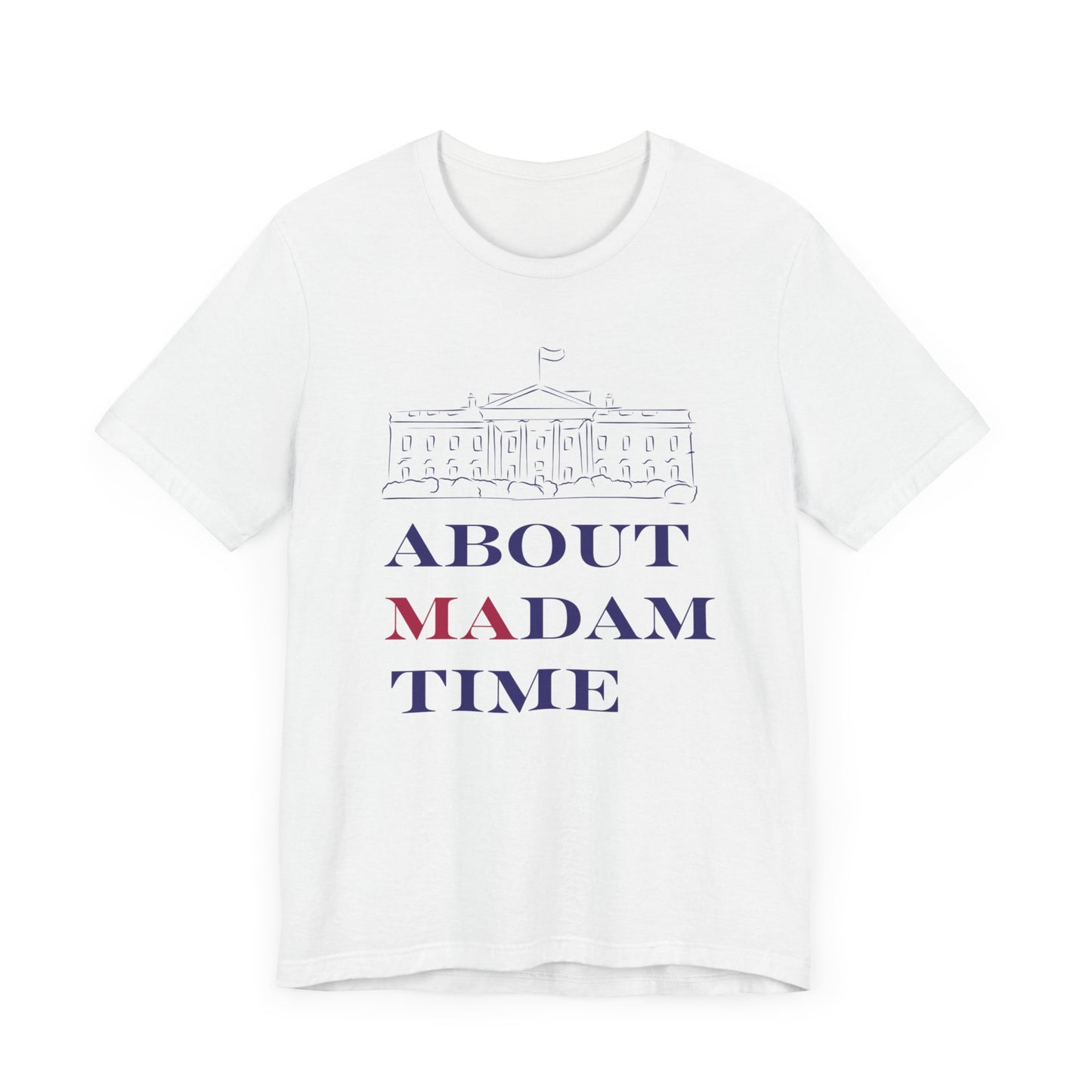"About Madam Time" T-Shirt – Unisex Jersey by Bella+Canvas