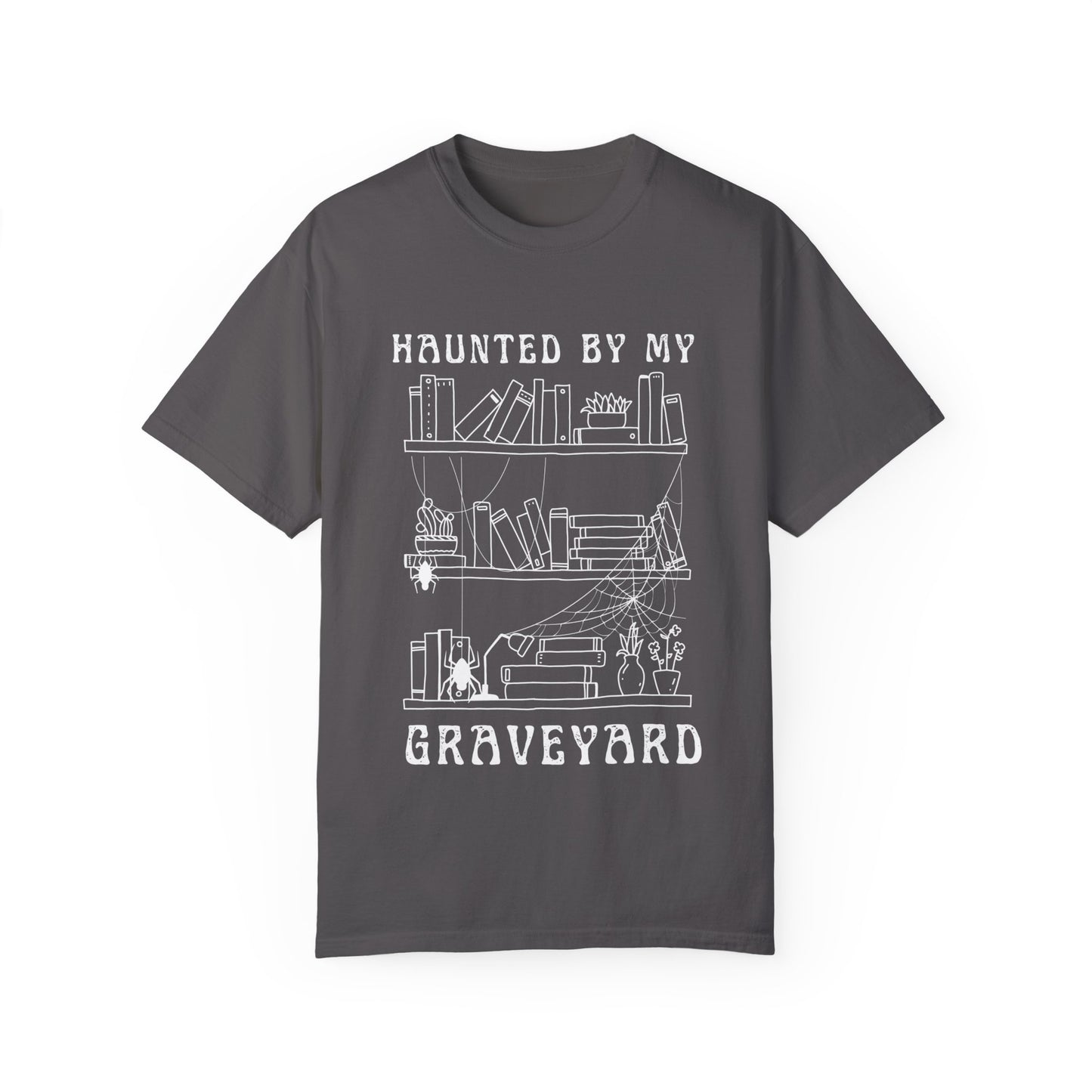 Haunted by My Graveyard of Unread Books T-Shirt – Comfort Colors 1717
