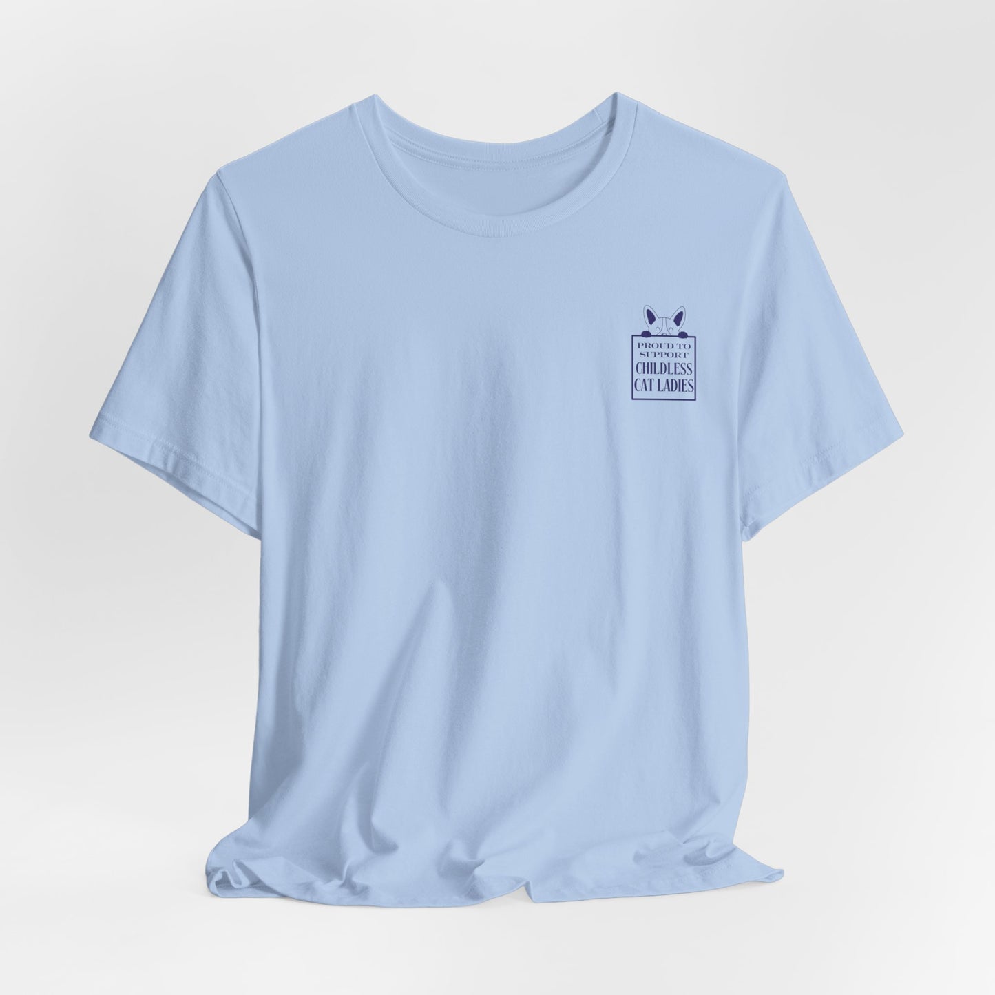 'Proud to Support Childless Cat Ladies.' Unisex Jersey Short Sleeve Tee
