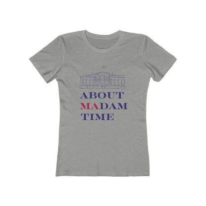 "About Madam Time" Feminine Cut Classic Tee - Celebrate the First Female President