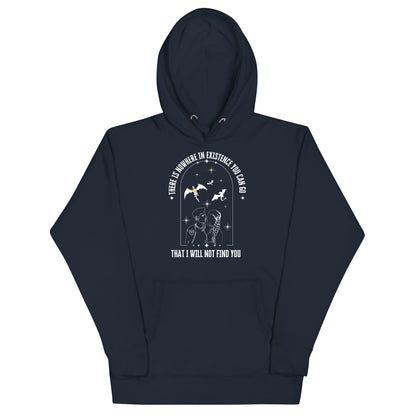 There Is Nowhere You Can Go – Unisex Hoodie