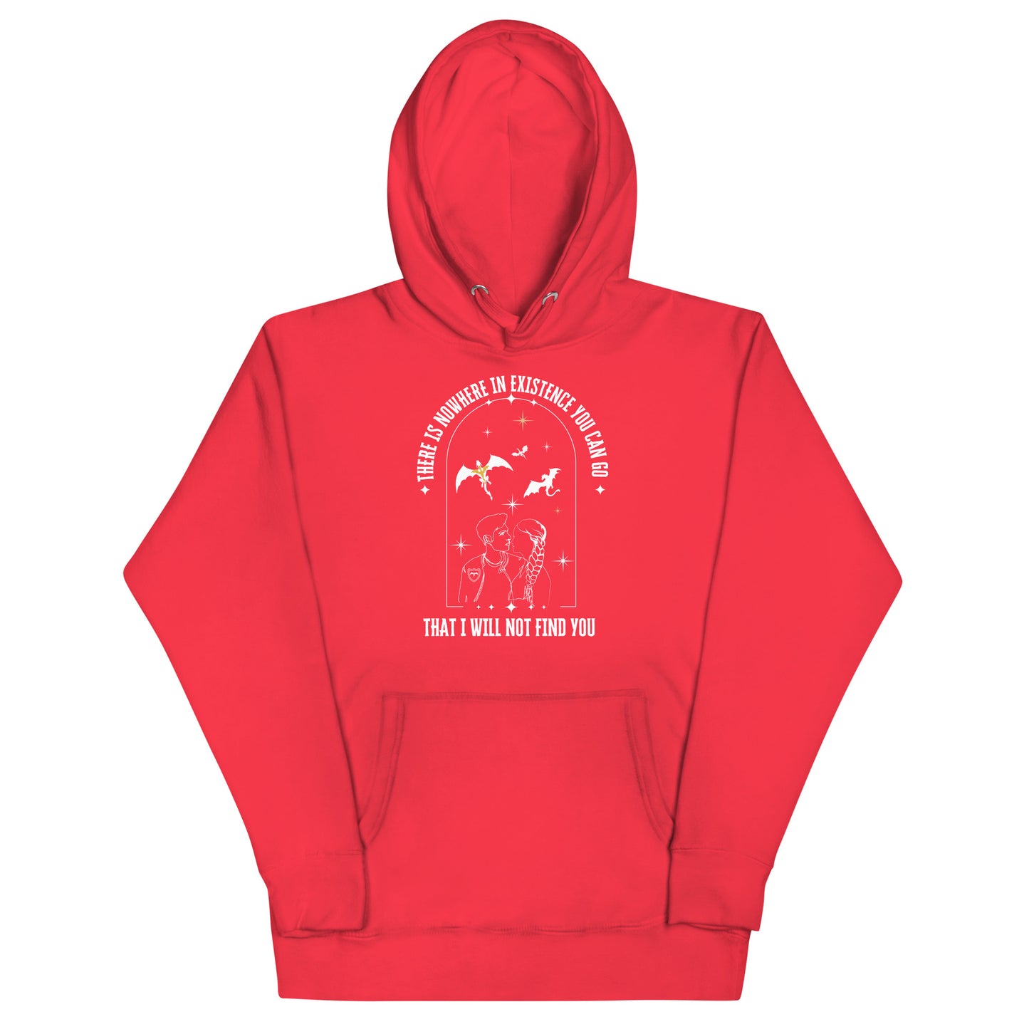 There Is Nowhere You Can Go – Unisex Hoodie