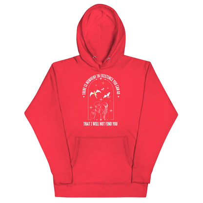 There Is Nowhere You Can Go – Unisex Hoodie