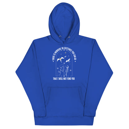 There Is Nowhere You Can Go – Unisex Hoodie